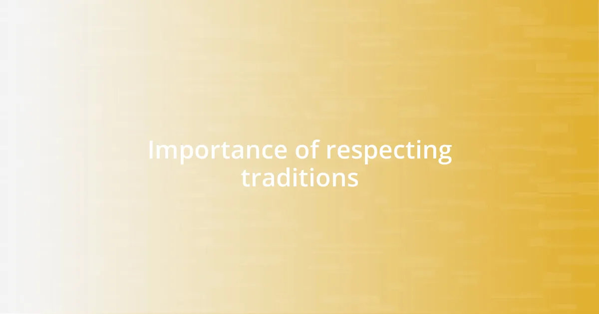 Importance of respecting traditions