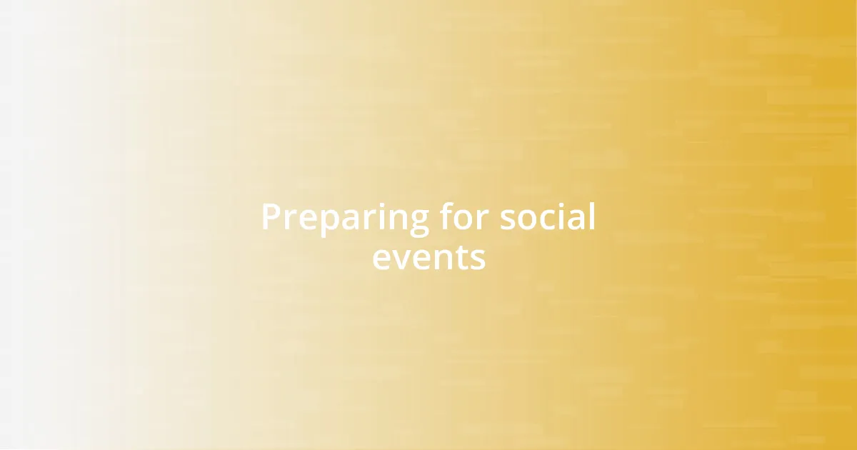 Preparing for social events