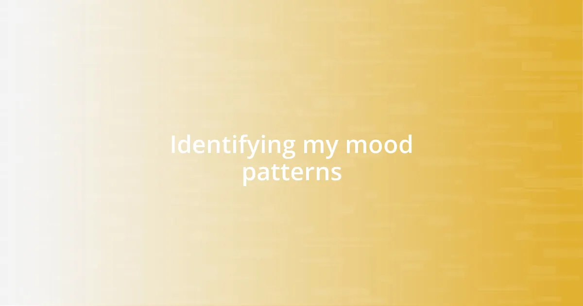 Identifying my mood patterns