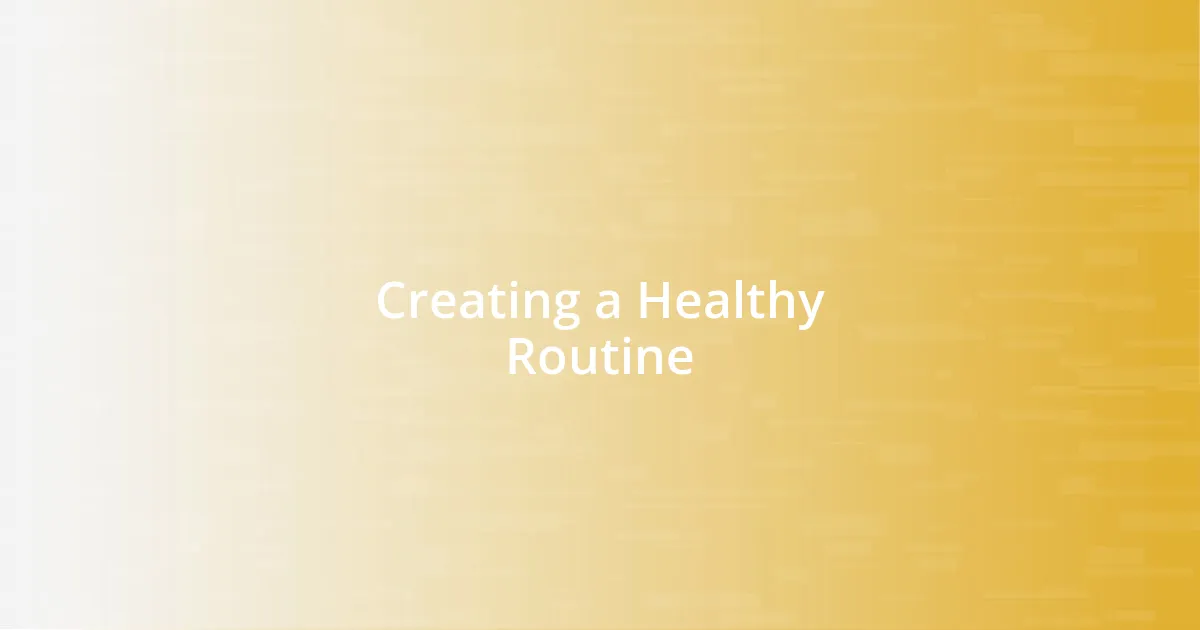 Creating a Healthy Routine