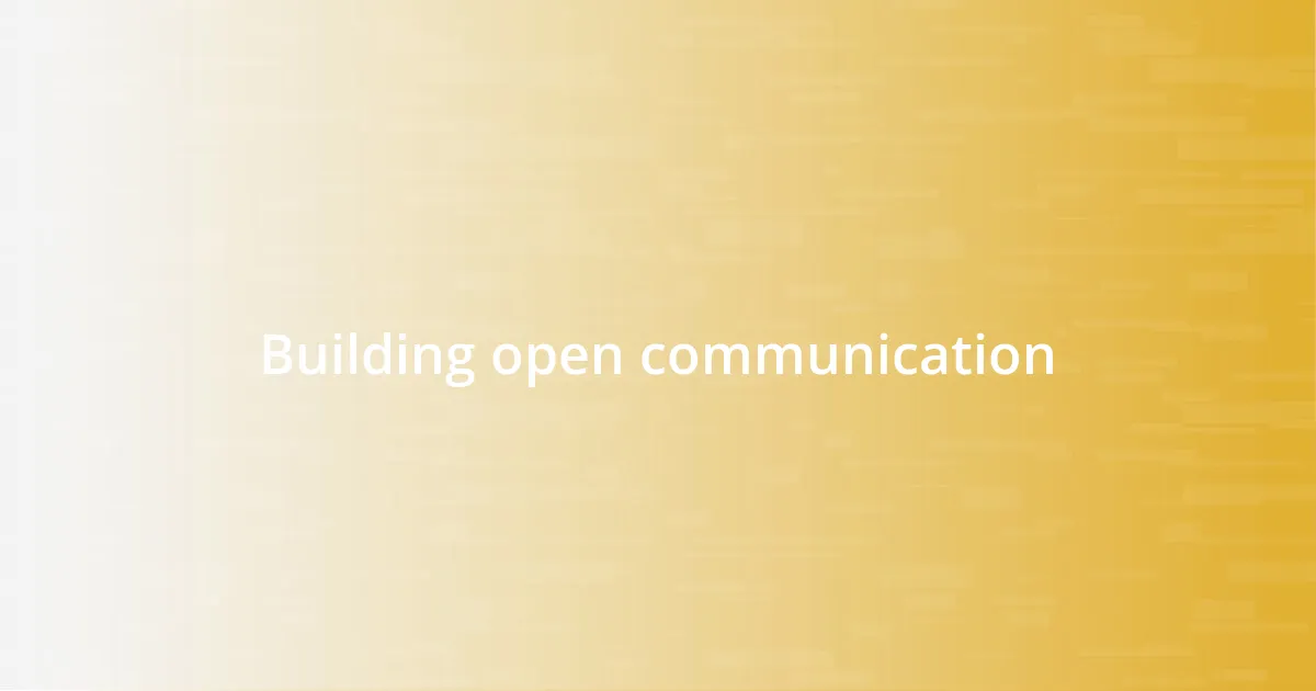 Building open communication