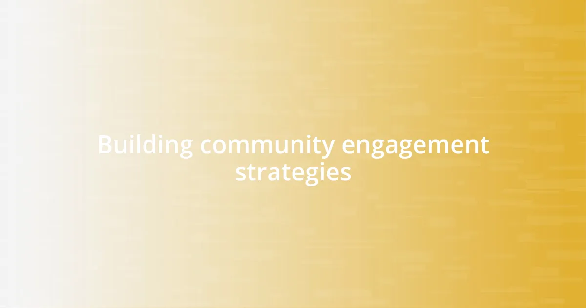 Building community engagement strategies