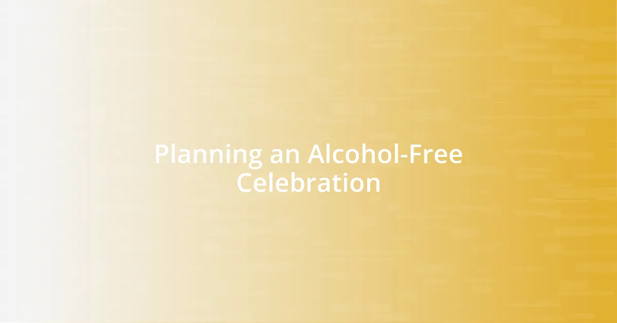 Planning an Alcohol-Free Celebration