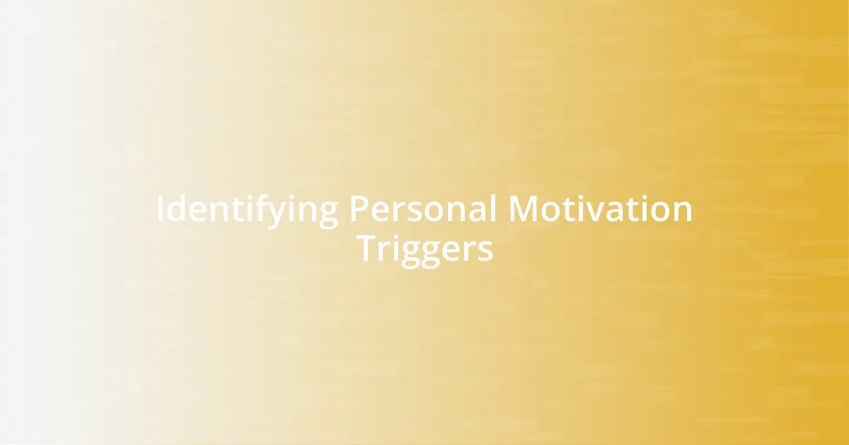 Identifying Personal Motivation Triggers