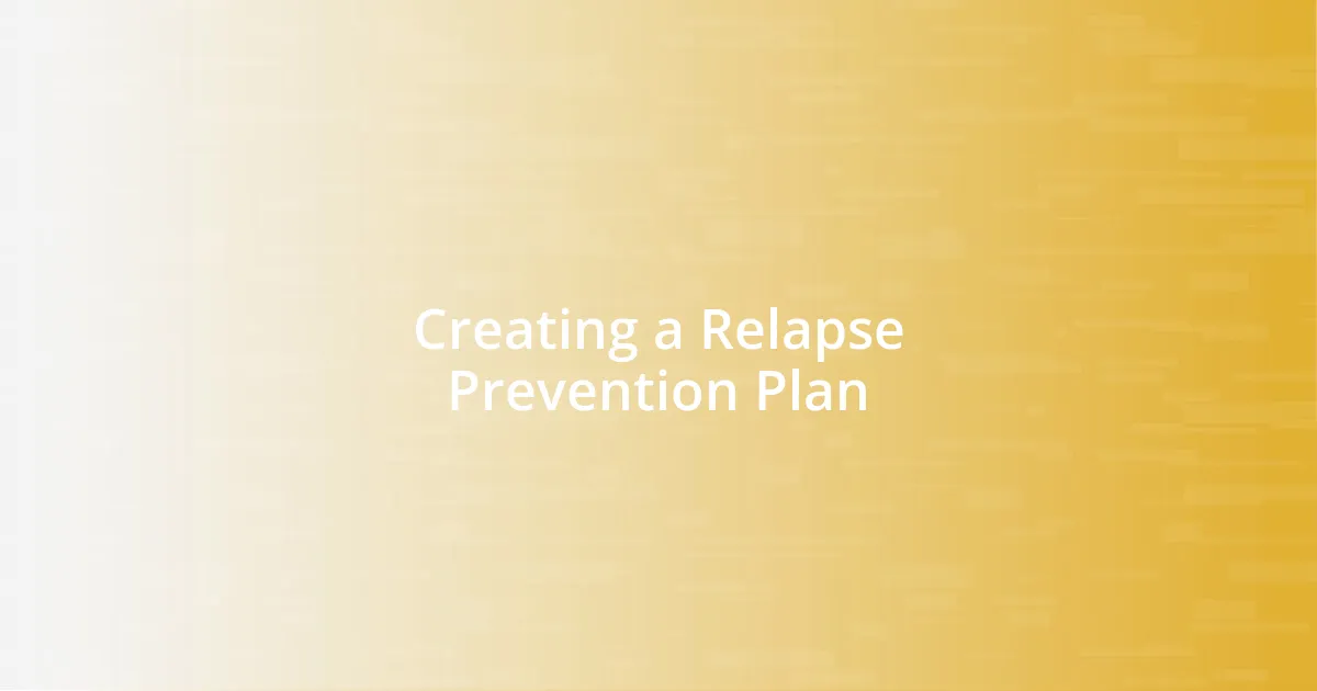 Creating a Relapse Prevention Plan