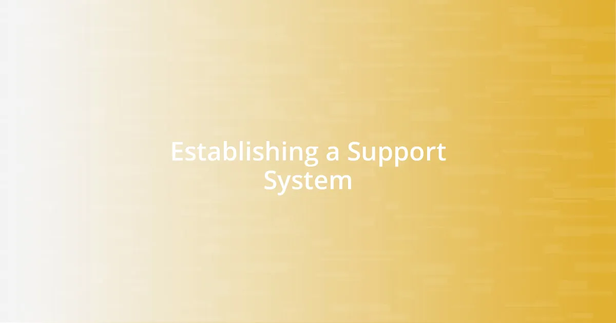 Establishing a Support System