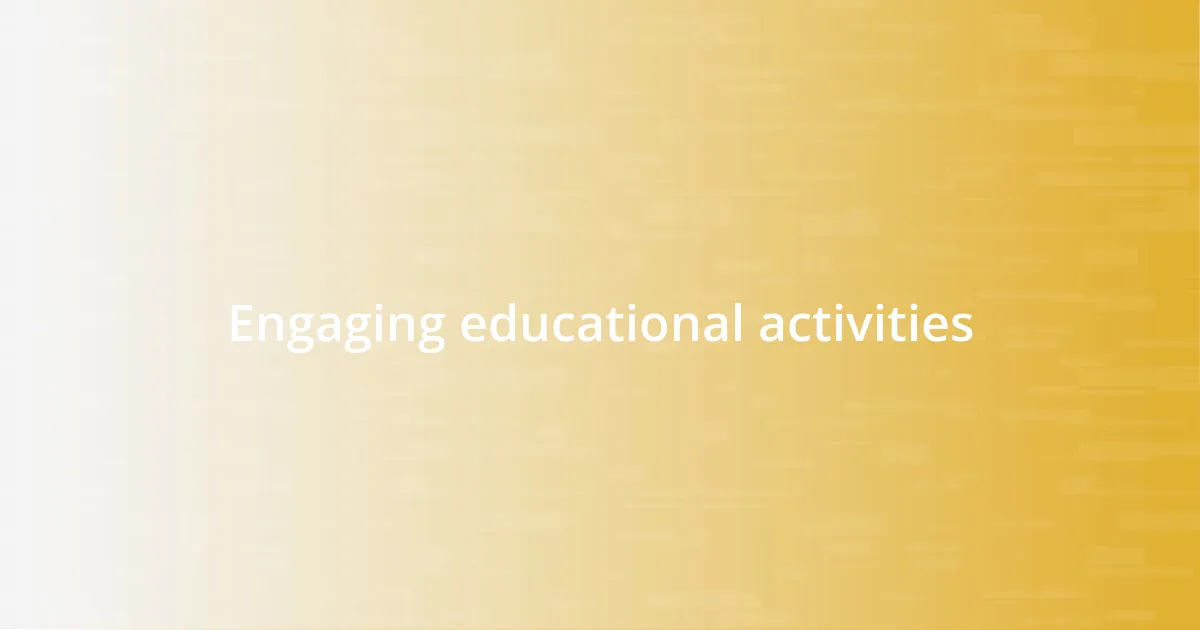 Engaging educational activities