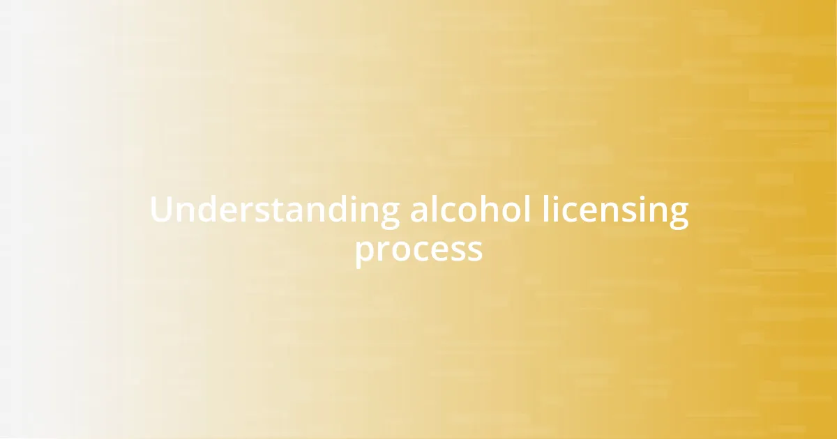 Understanding alcohol licensing process