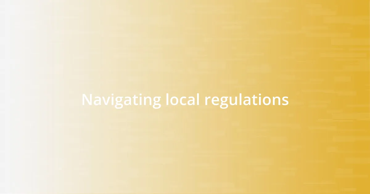 Navigating local regulations