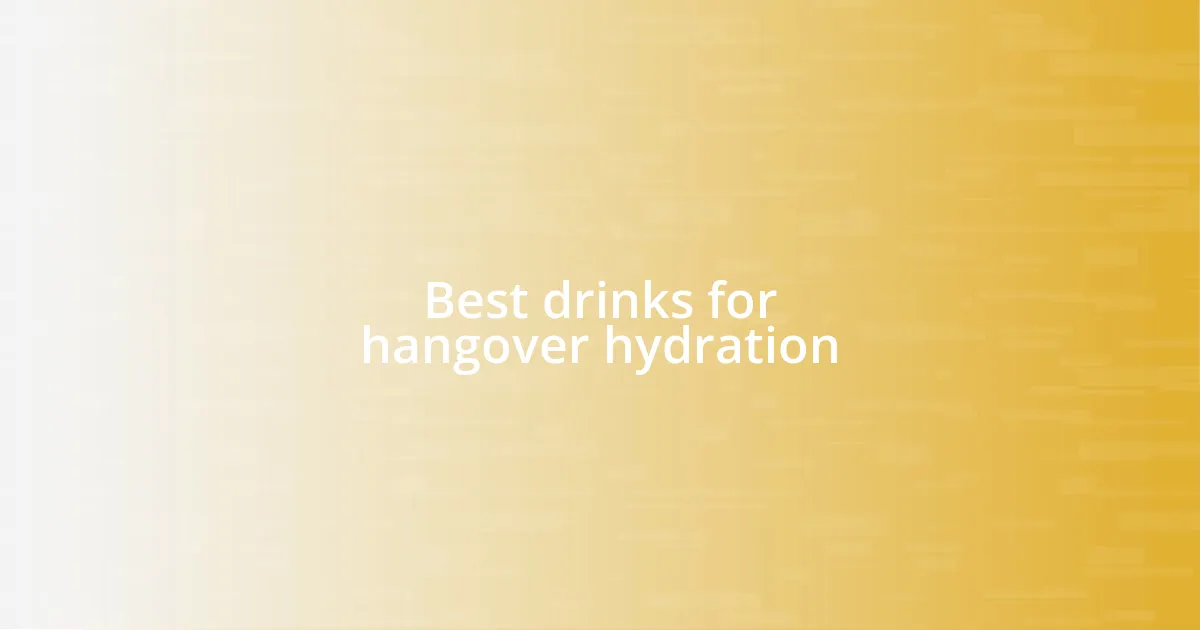 Best drinks for hangover hydration