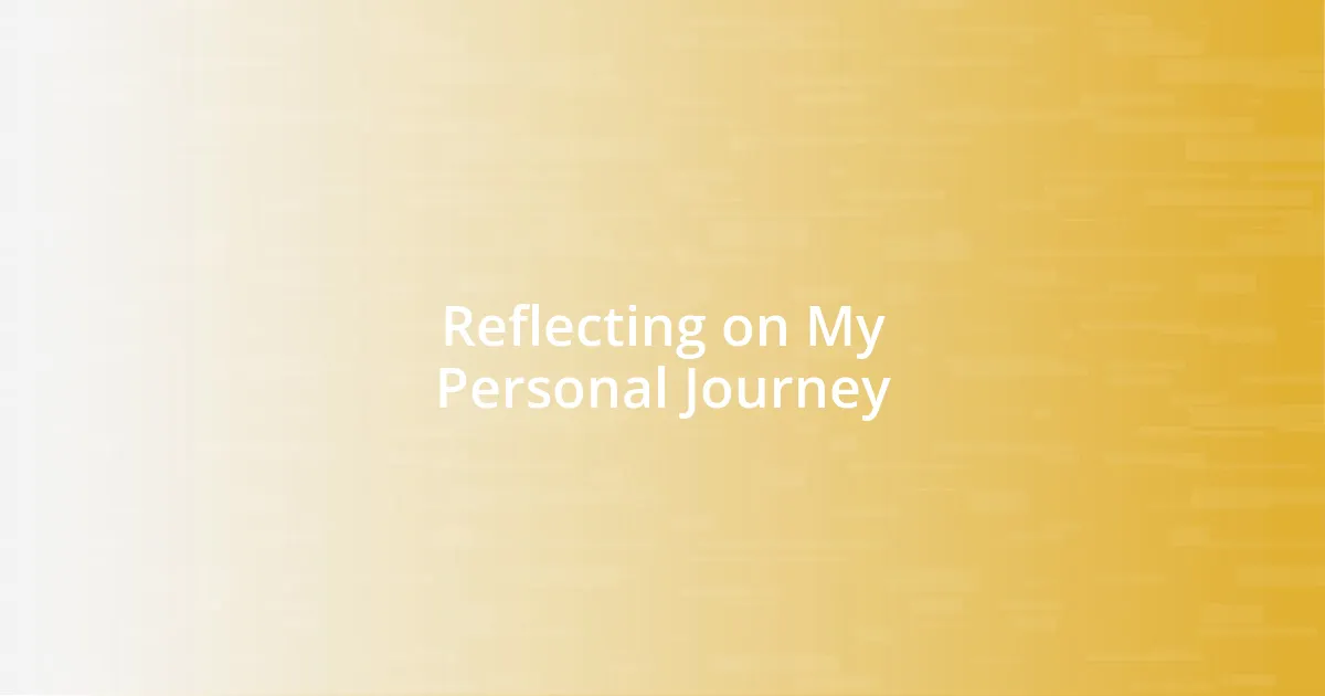 Reflecting on My Personal Journey