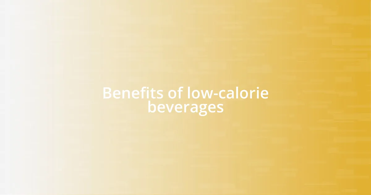 Benefits of low-calorie beverages