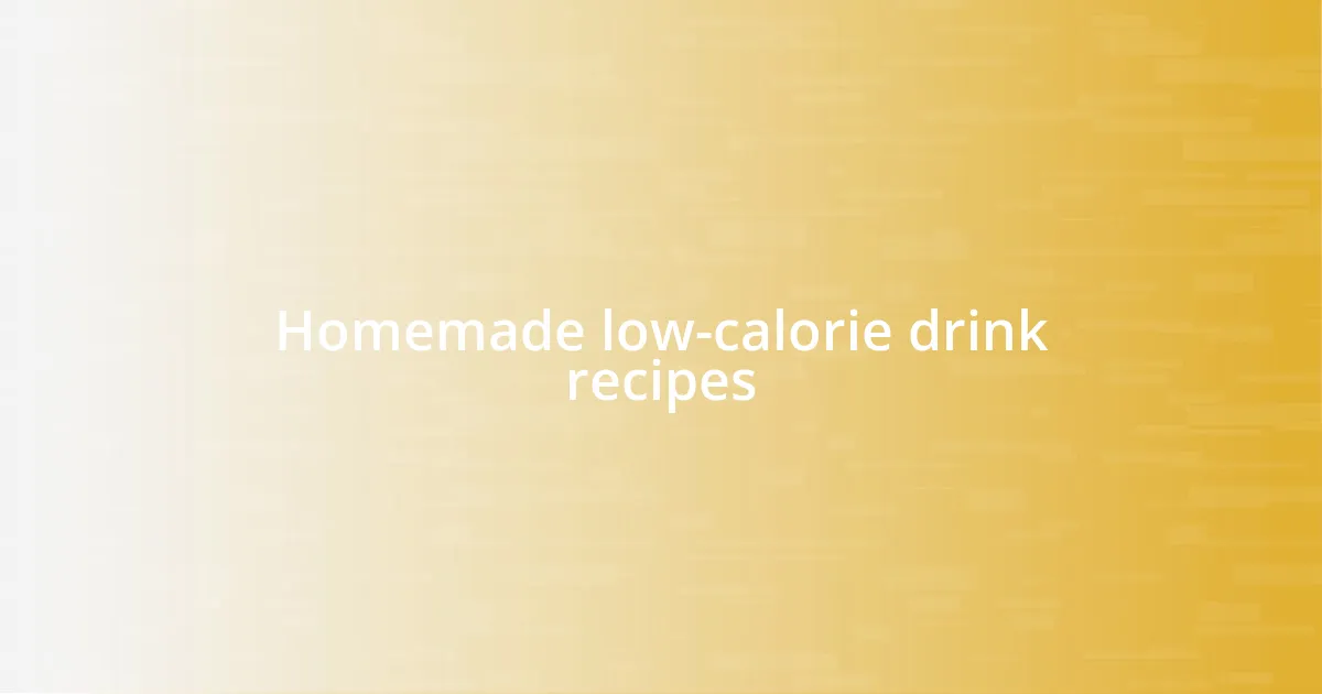 Homemade low-calorie drink recipes