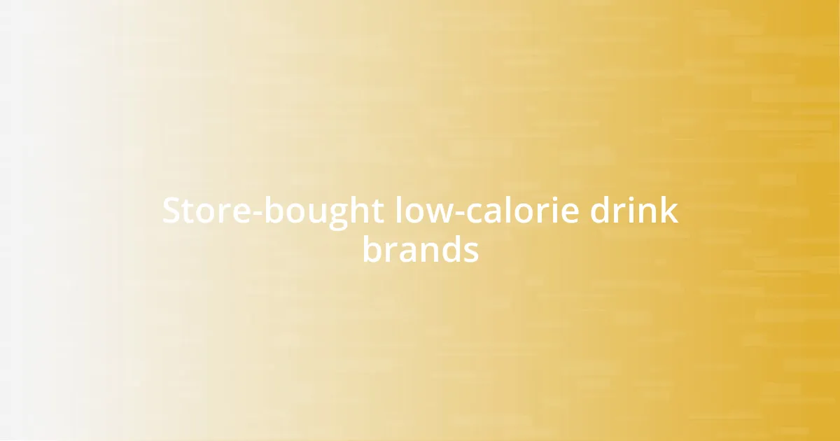 Store-bought low-calorie drink brands