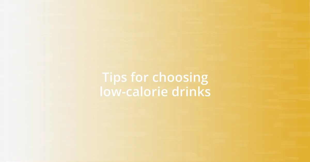 Tips for choosing low-calorie drinks