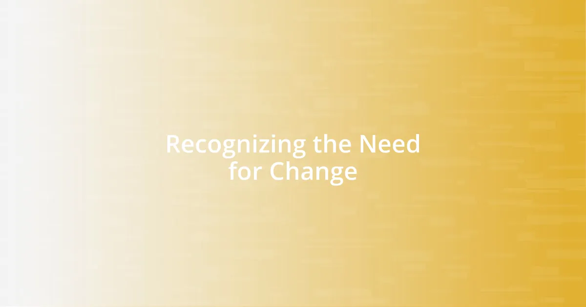 Recognizing the Need for Change