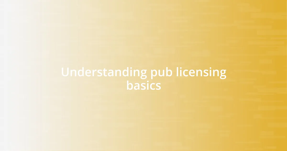 Understanding pub licensing basics