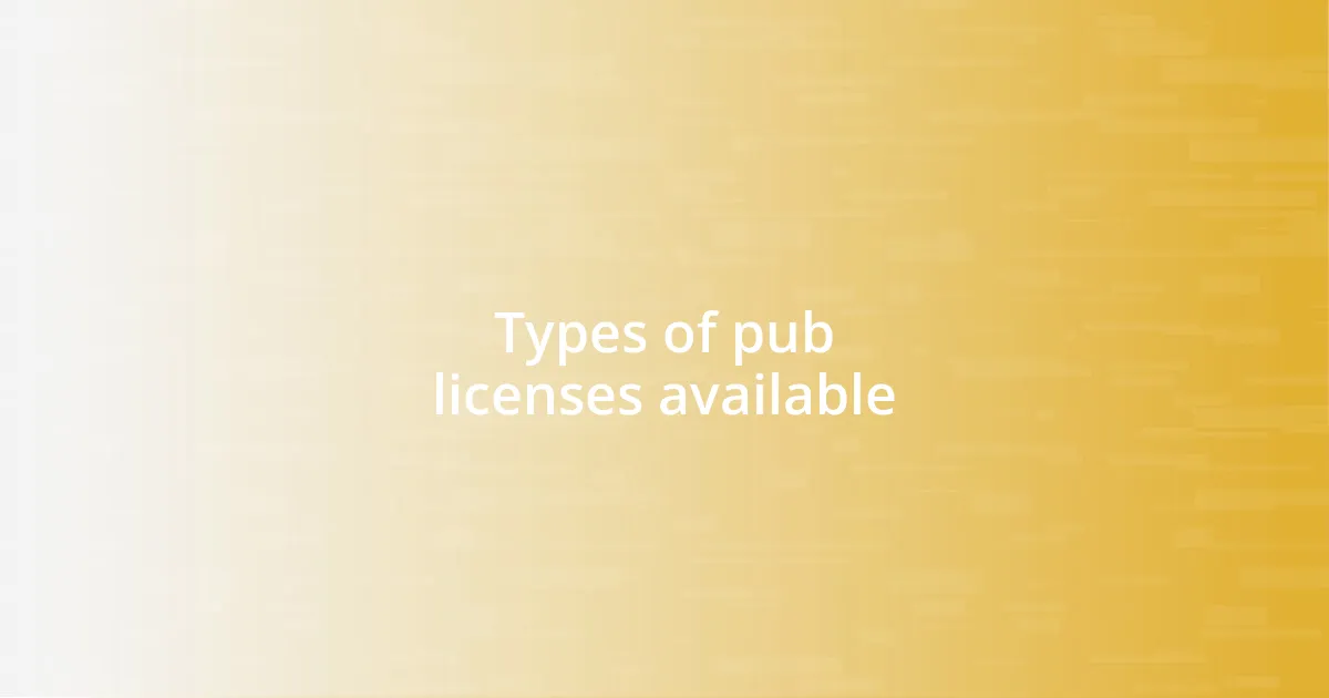 Types of pub licenses available