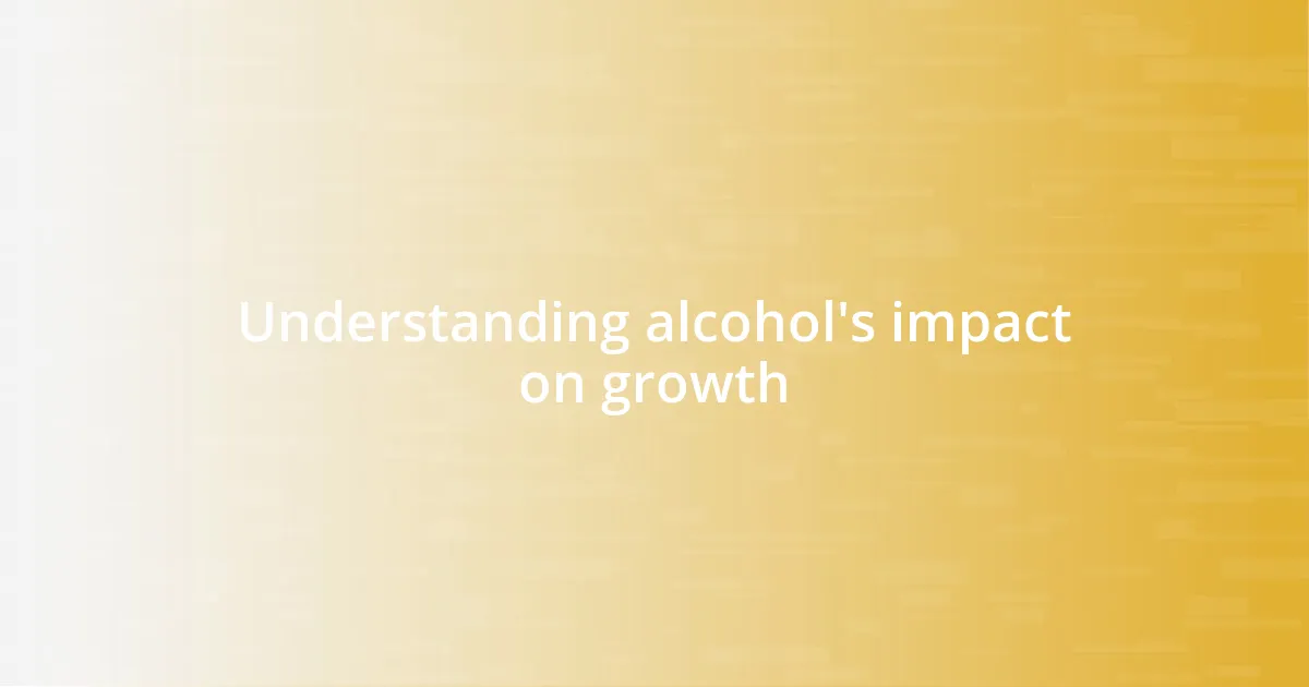 Understanding alcohol