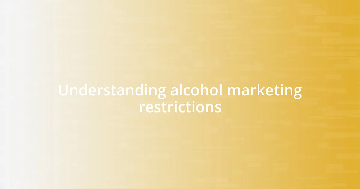 Understanding alcohol marketing restrictions