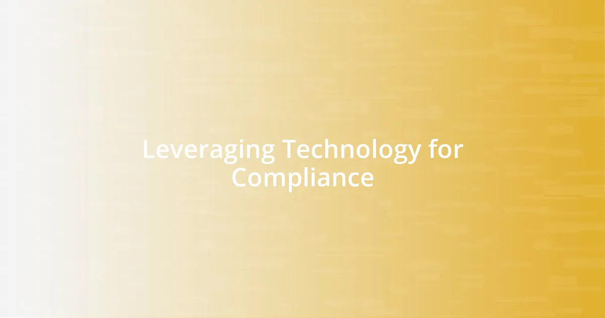 Leveraging Technology for Compliance