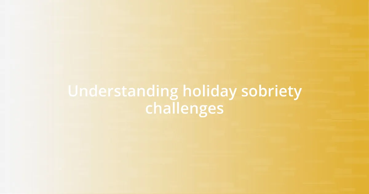 Understanding holiday sobriety challenges