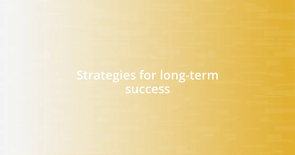 Strategies for long-term success