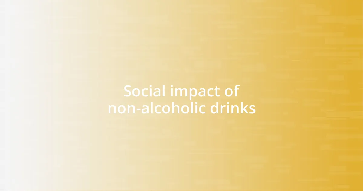 Social impact of non-alcoholic drinks