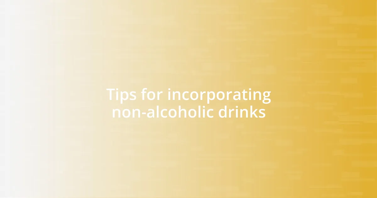 Tips for incorporating non-alcoholic drinks