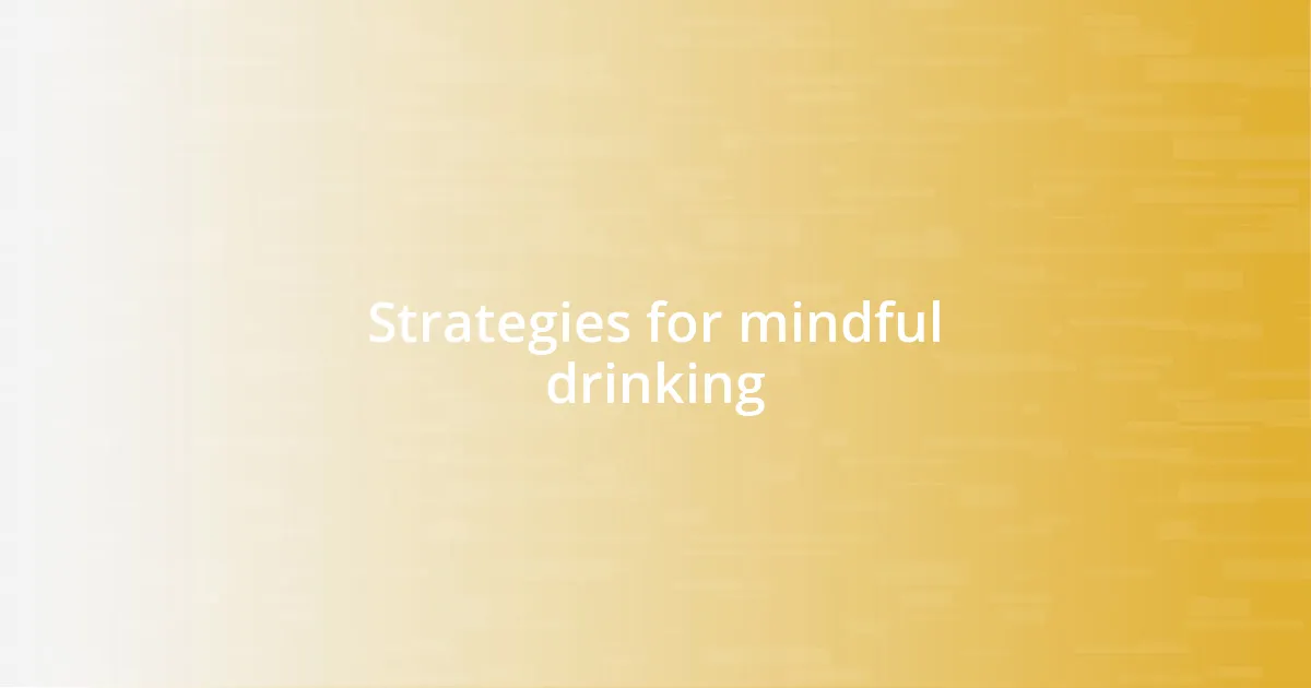 Strategies for mindful drinking