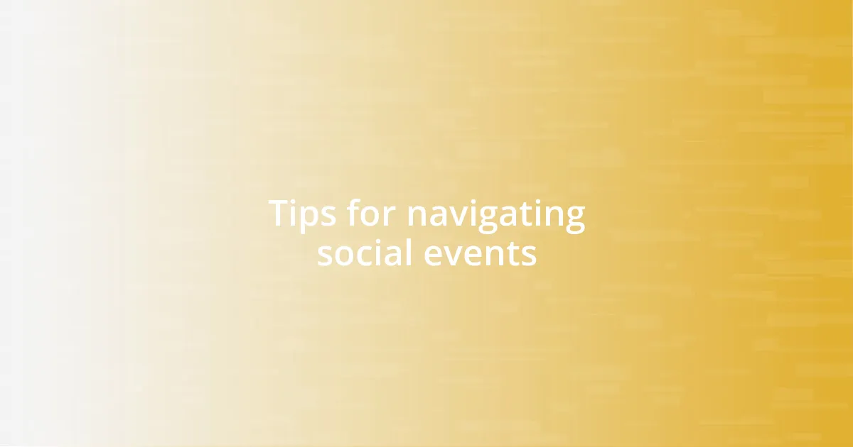 Tips for navigating social events