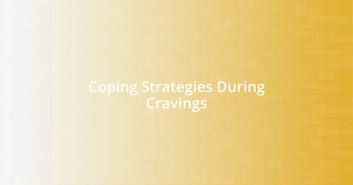 Coping Strategies During Cravings