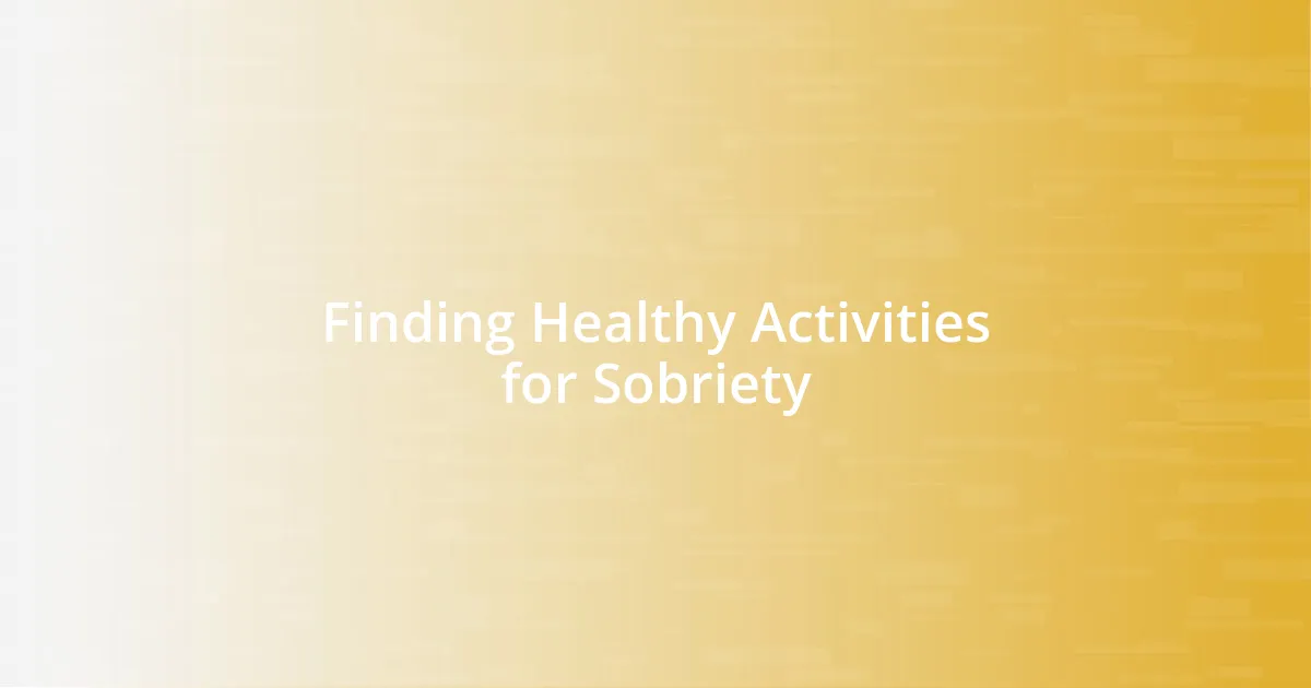 Finding Healthy Activities for Sobriety