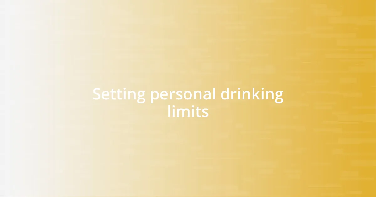 Setting personal drinking limits