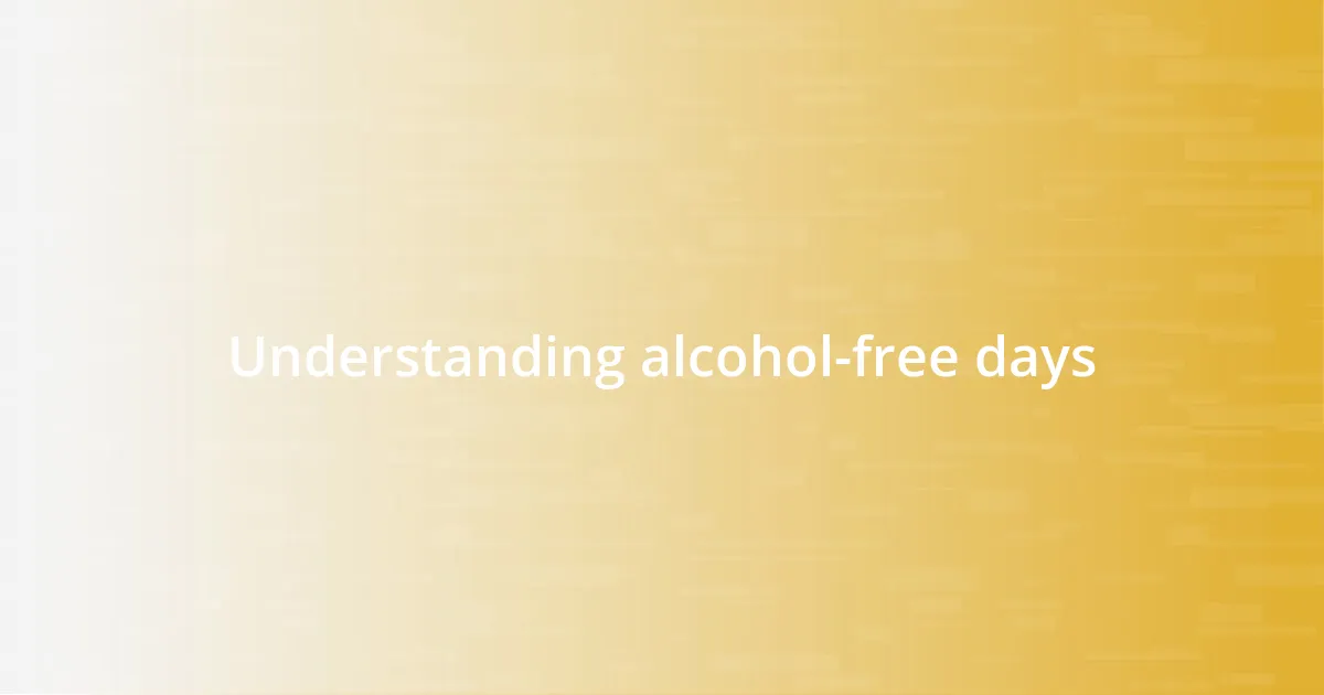 Understanding alcohol-free days