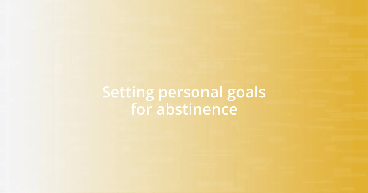 Setting personal goals for abstinence